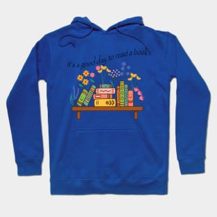 Its A Good Day To Read A Book Hoodie